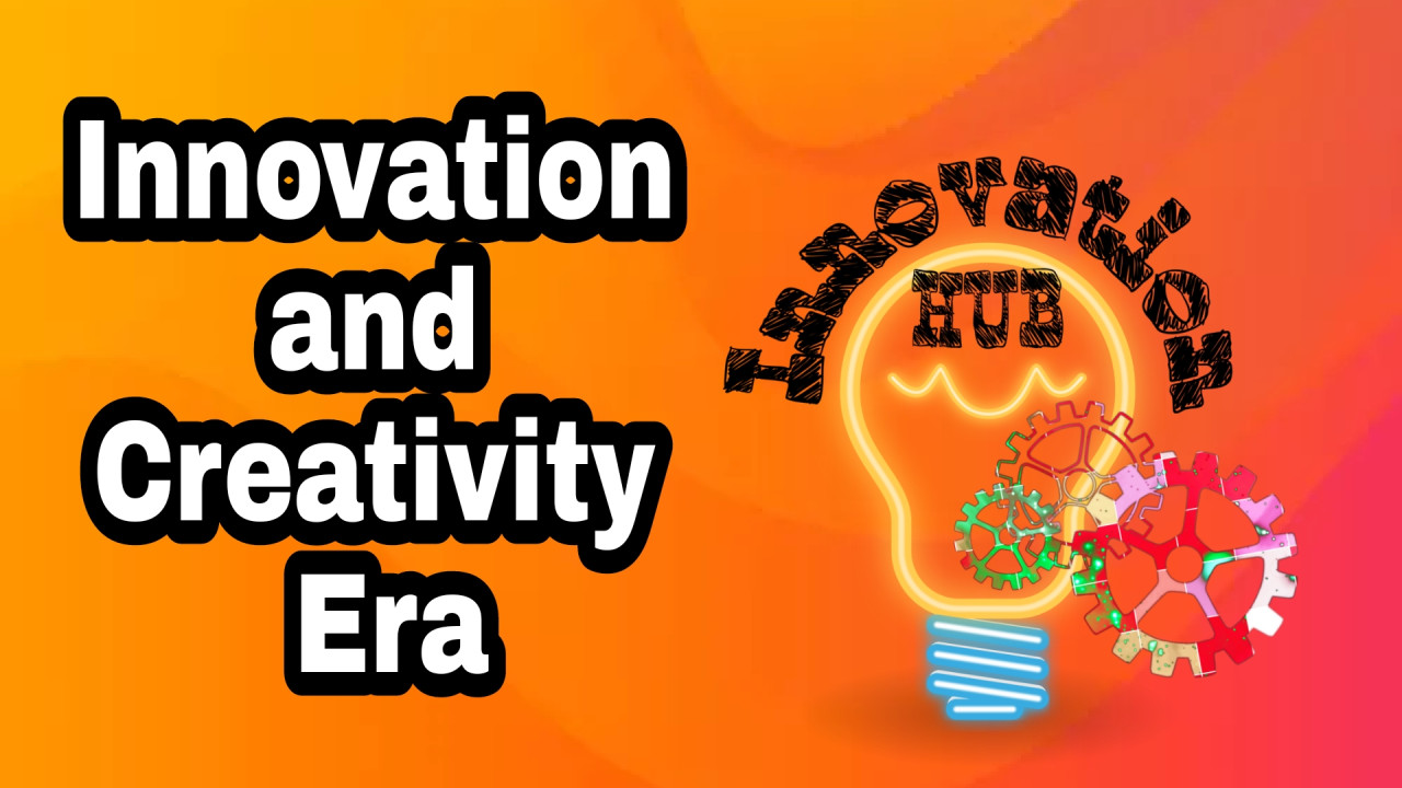 Innovation and Creativity Era